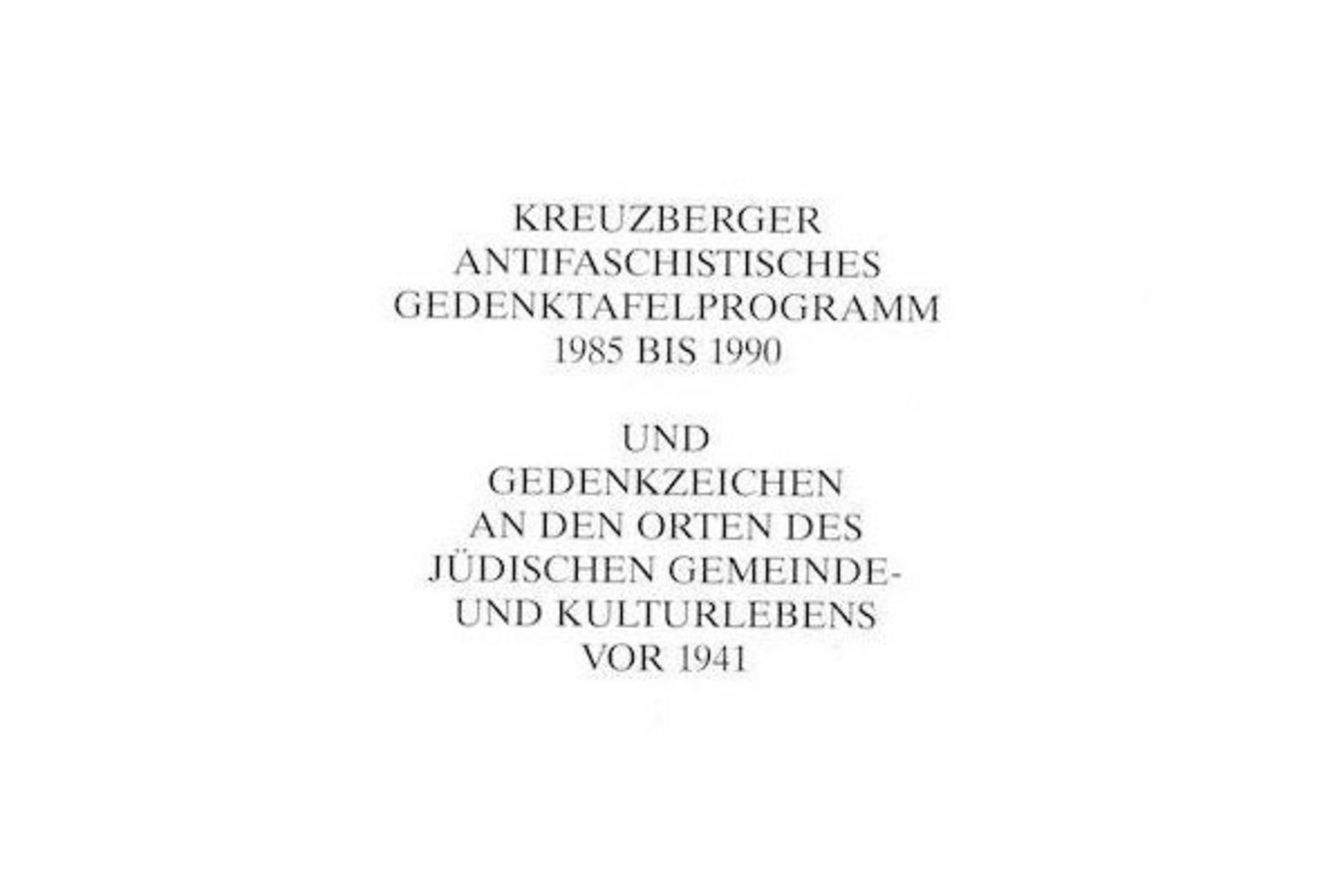 Cover: Kreuzberger Antifaschistisches Gedenktafelprogramm 1985-1990