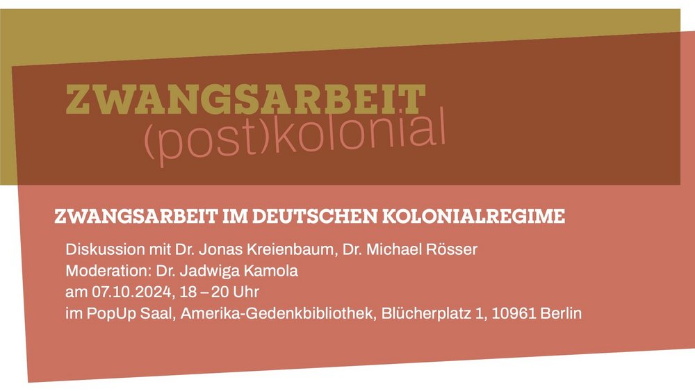 Flyer zur Veranstaltungsreihe Zwangsarbeit (postkolonial) zur Veranstaltung Zwangsarbeit im deutschen Kolonialregime am 07.10.