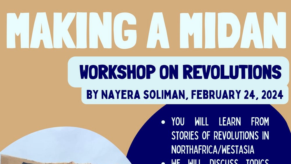 Poster: Making a Midan - Workshop for Teens on rights and history of revolutions Poster: Making a Midan - Workshop for Teens on rights and history of revolutions