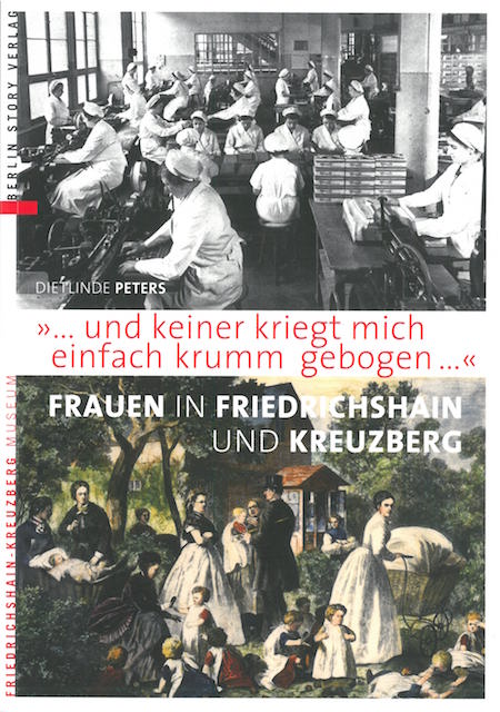 Buchcover "… und keiner kriegt mich einfach krumm gebogen … Frauen in Friedrichshain und Kreuzberg"