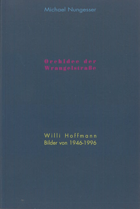 Buchcover zu "Orchidee der Wrangelstraße Willi Hoffmann. Bilder von 1946 - 1996"